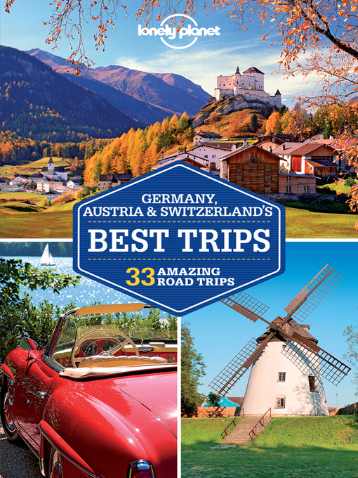 Title details for Lonely Planet Germany, Austria & Switzerland's Best Trips by Lonely Planet;Nicola Williams;Kerry Christiani;Marc Di Duca;Catherine Le Nevez;Tom Masters;Sall... - Wait list